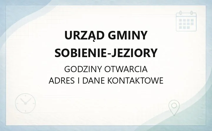Urząd Gminy Sobienie-Jeziory - kontakt, godziny i sprawy do załatwienia