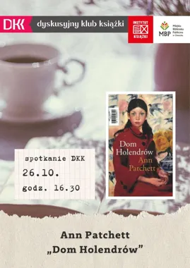Spotkanie Dyskusyjnego Klubu Książki – rozmowa o książce „Dom Holendrów”